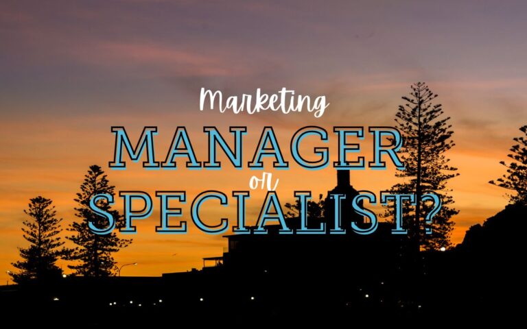 Marketing Manager or Specialist?